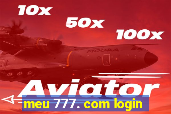 meu 777. com login